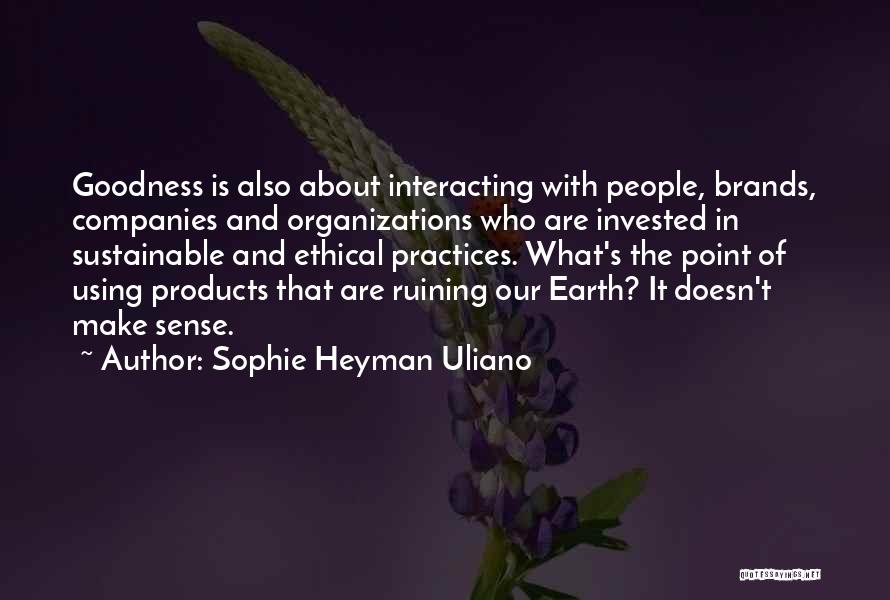 Sustainable Practices Quotes By Sophie Heyman Uliano