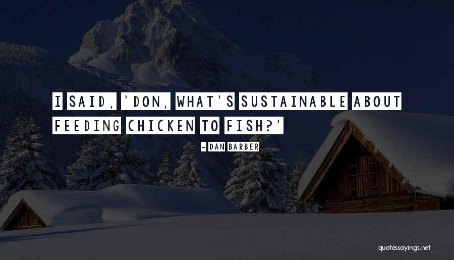 Sustainable Quotes By Dan Barber