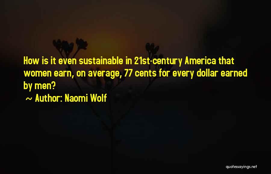Sustainable Quotes By Naomi Wolf