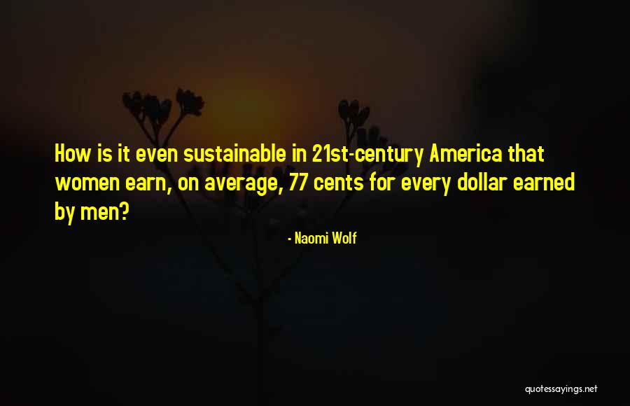 Sustainable Quotes By Naomi Wolf