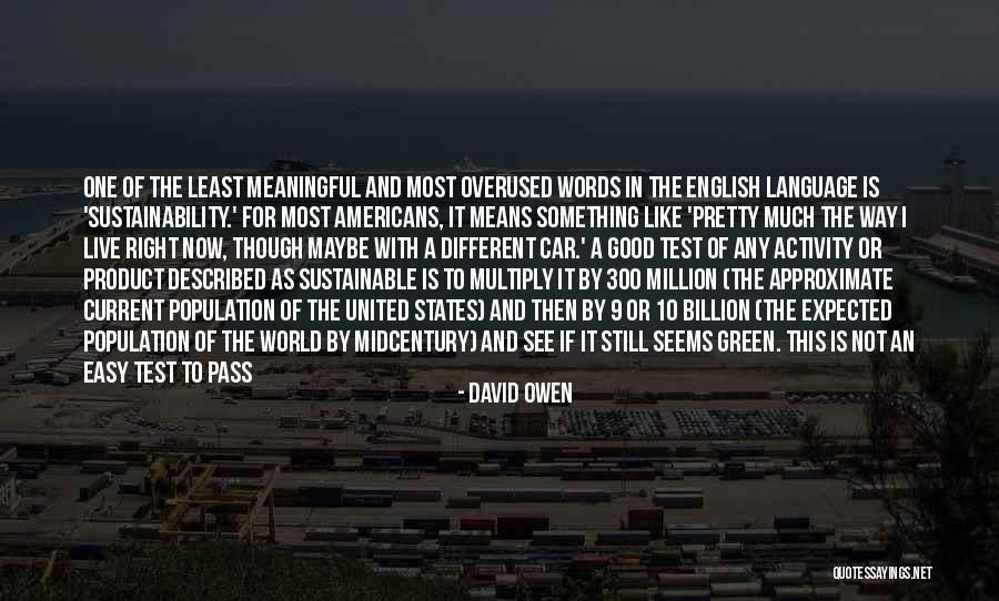 Sustainable Way Quotes By David Owen Sustainable Way Quotes By David Owen