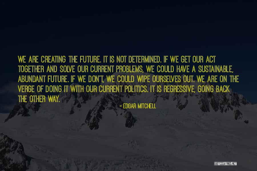 Sustainable Way Quotes By Edgar Mitchell Sustainable Way Quotes By Edgar Mitchell