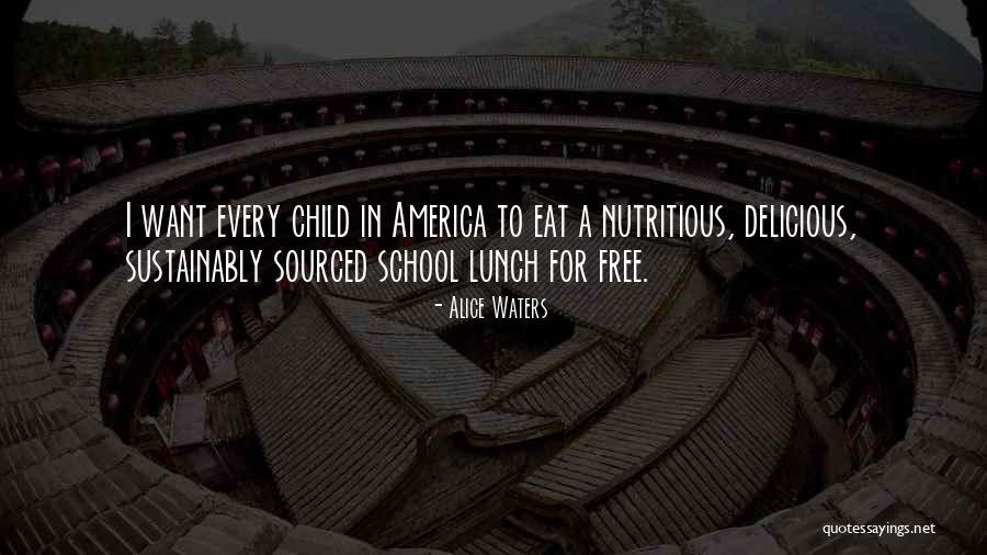 Sustainably Sourced Quotes By Alice Waters Sustainably Sourced Quotes By Alice Waters