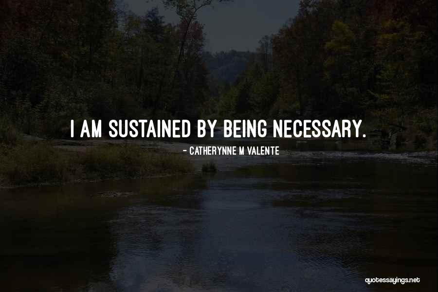 Sustained Love Quotes By Catherynne M Valente Sustained Love Quotes By Catherynne M Valente