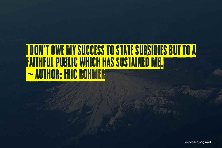 Sustained Success Quotes By Eric Rohmer