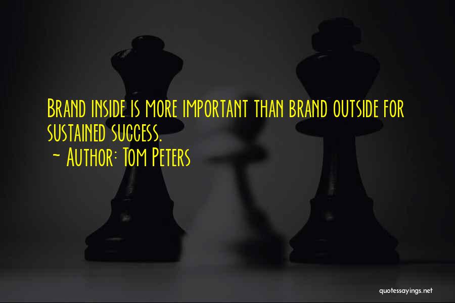 Sustained Success Quotes By Tom Peters