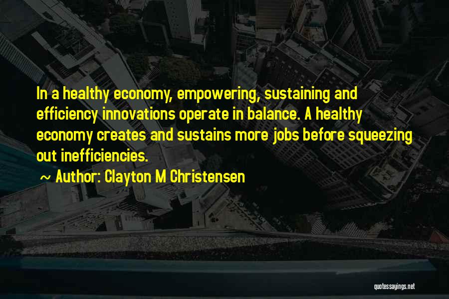 Sustaining Quotes By Clayton M Christensen