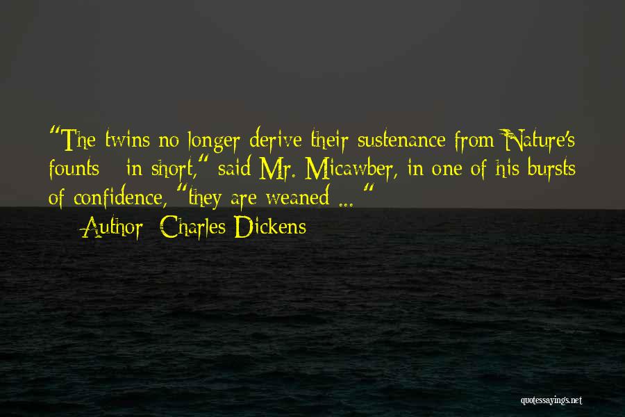 Sustenance Quotes By Charles Dickens