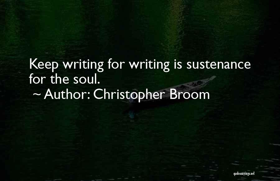 Sustenance Quotes By Christopher Broom