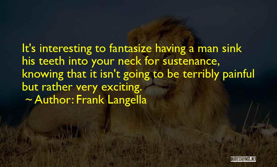 Sustenance Quotes By Frank Langella