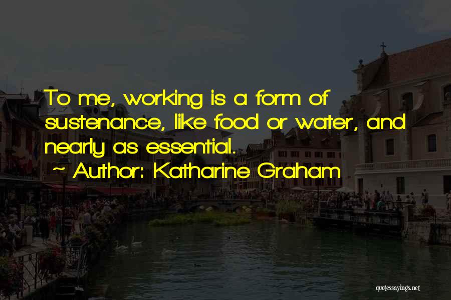 Sustenance Quotes By Katharine Graham