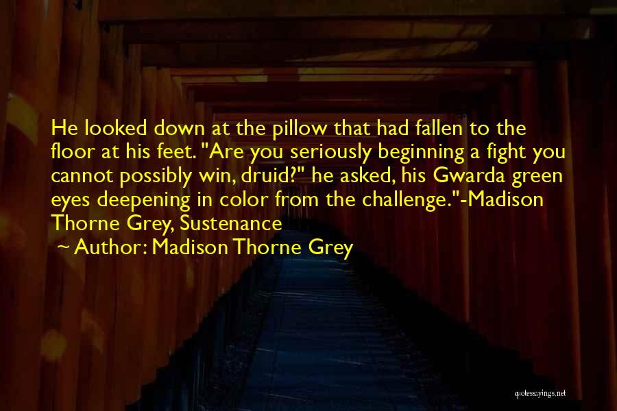 Sustenance Quotes By Madison Thorne Grey
