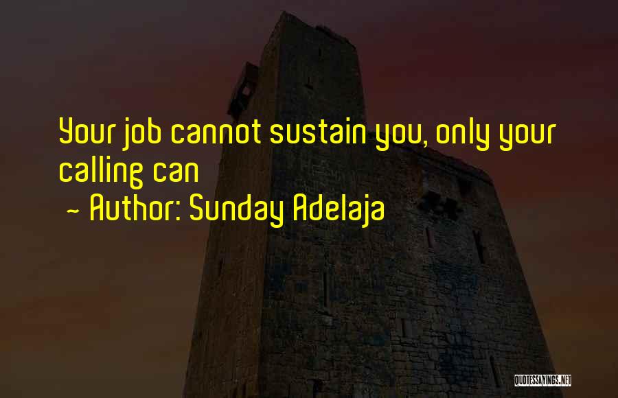Sustenance Quotes By Sunday Adelaja