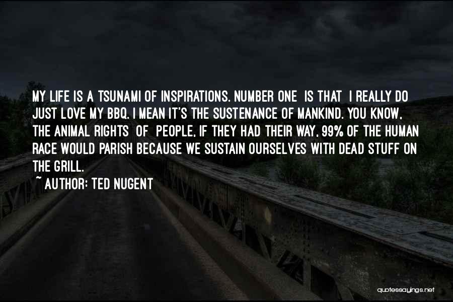 Sustenance Quotes By Ted Nugent