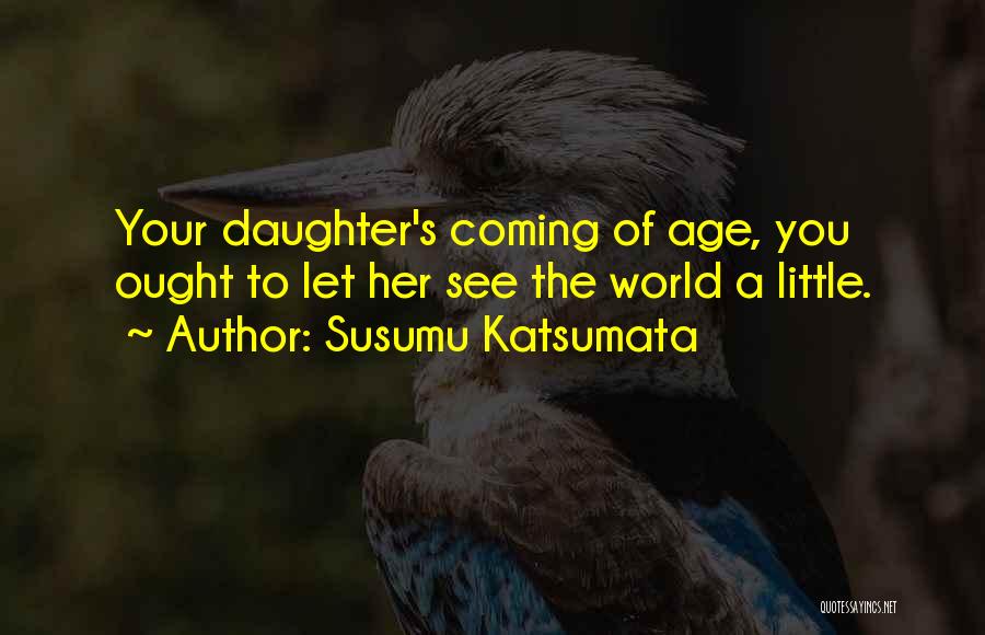 Susumu Katsumata Quotes 128551