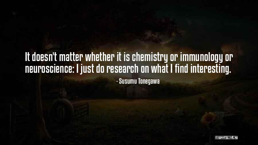 Susumu Tonegawa Quotes 1808347 Susumu Tonegawa Quotes 1808347
