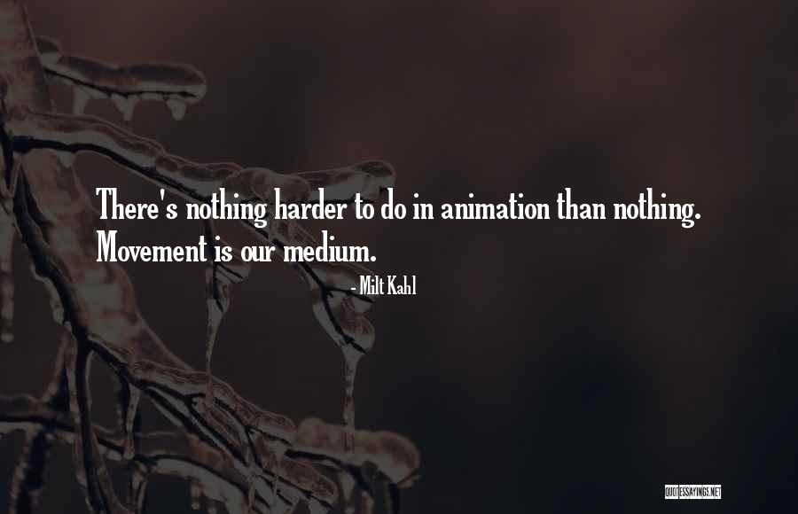 Sutapa Khan Quotes By Milt Kahl Sutapa Khan Quotes By Milt Kahl