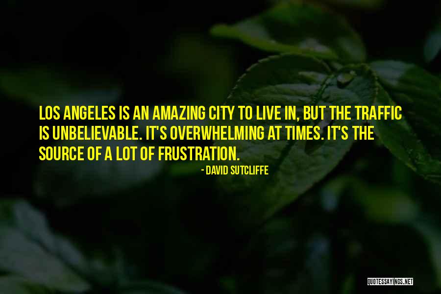 Sutcliffe Quotes By David Sutcliffe Sutcliffe Quotes By David Sutcliffe