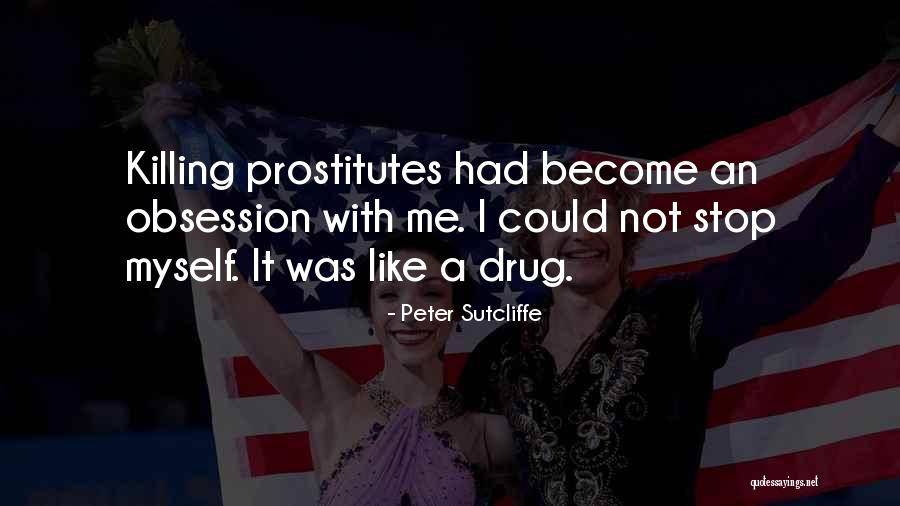 Sutcliffe Quotes By Peter Sutcliffe Sutcliffe Quotes By Peter Sutcliffe