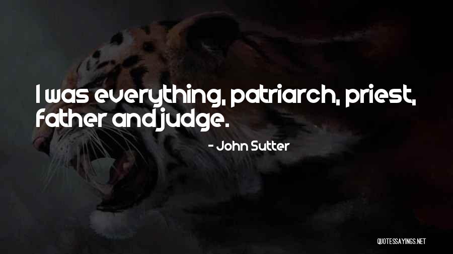 Sutter Quotes By John Sutter Sutter Quotes By John Sutter