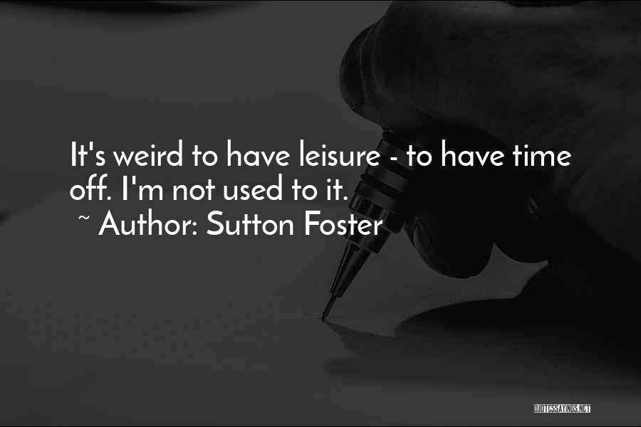 Sutton Foster Quotes 967201