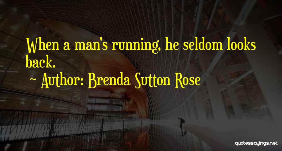 Sutton Quotes By Brenda Sutton Rose