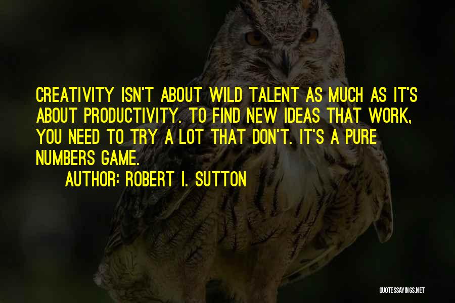 Sutton Quotes By Robert I. Sutton