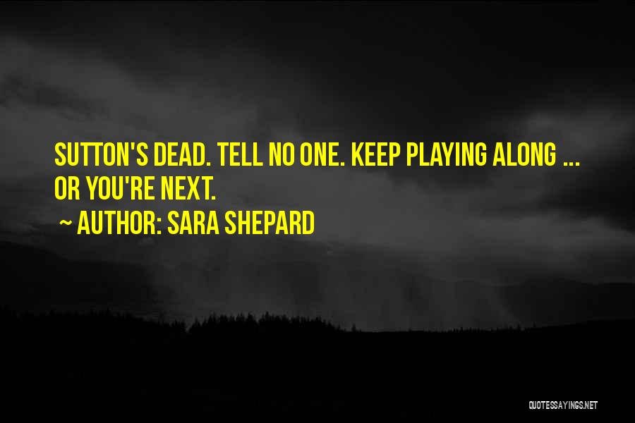 Sutton Quotes By Sara Shepard