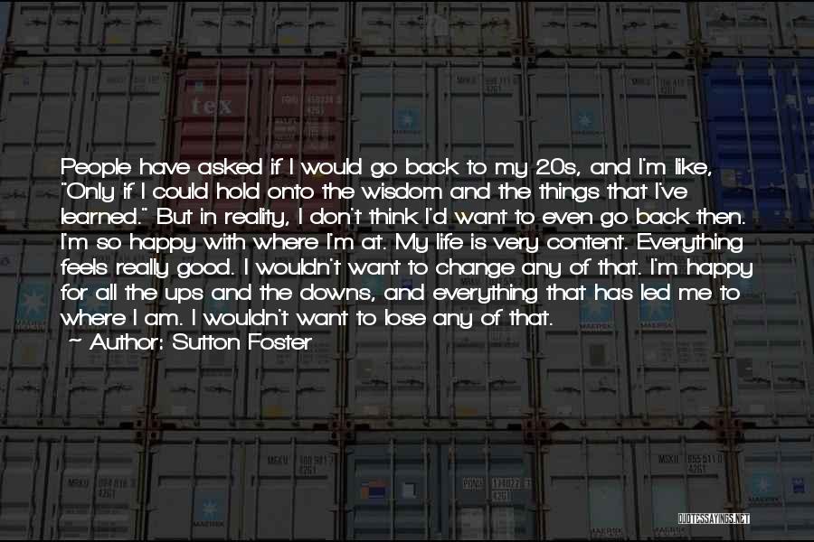 Sutton Quotes By Sutton Foster