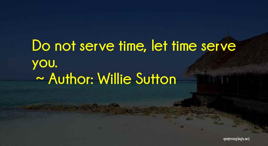 Sutton Quotes By Willie Sutton