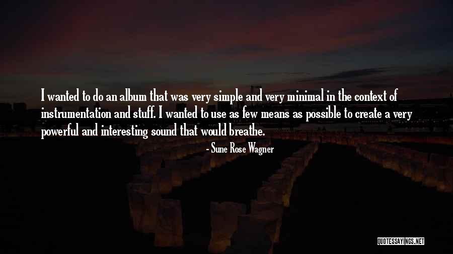 Suurin Quotes By Sune Rose Wagner Suurin Quotes By Sune Rose Wagner