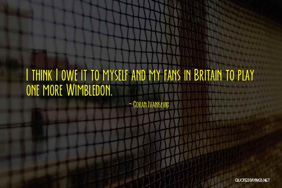 Suvanant Punnakant Quotes By Goran Ivanisevic Suvanant Punnakant Quotes By Goran Ivanisevic