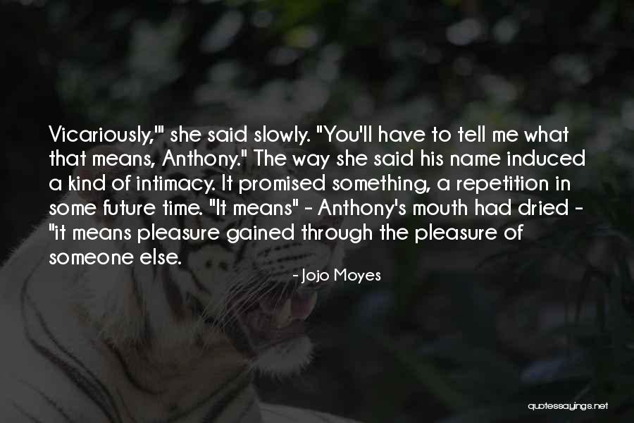 Suzane Carvalho Quotes By Jojo Moyes Suzane Carvalho Quotes By Jojo Moyes