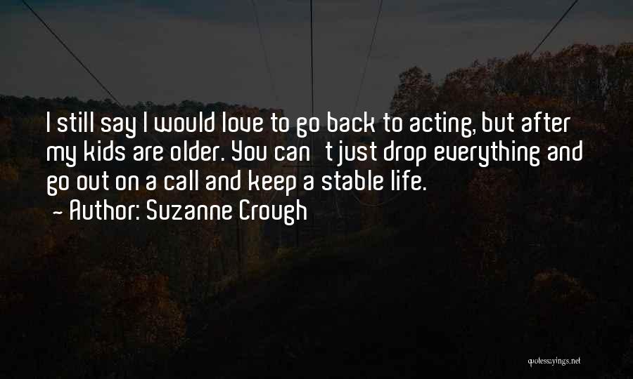 Suzanne Crough Quotes 1879145