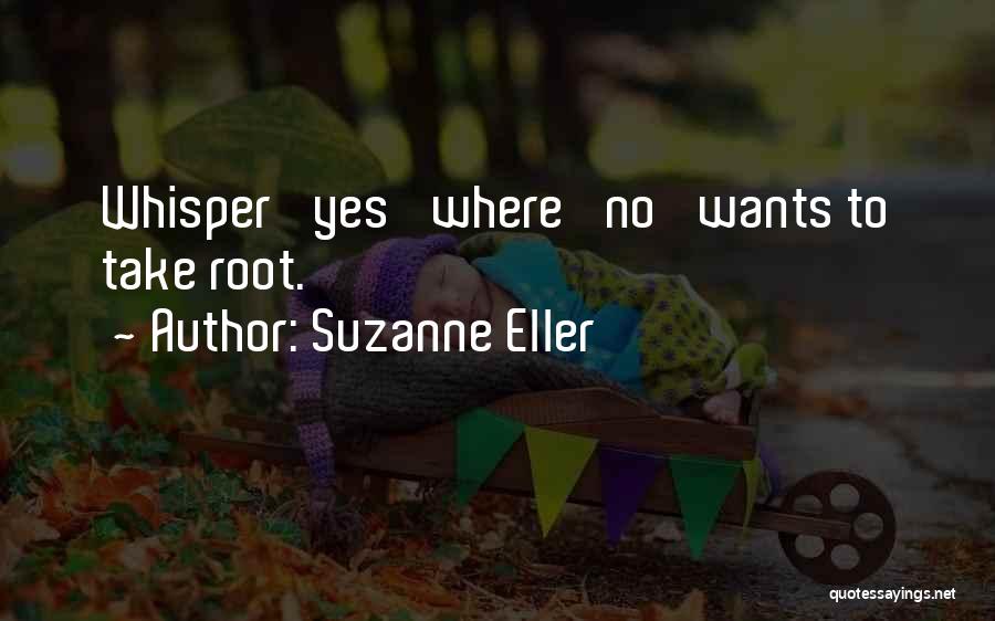 Suzanne Eller Quotes 1601564