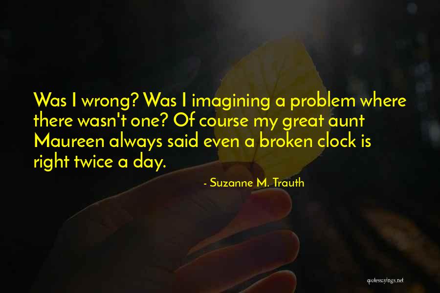 Suzanne M. Trauth Quotes 1394669