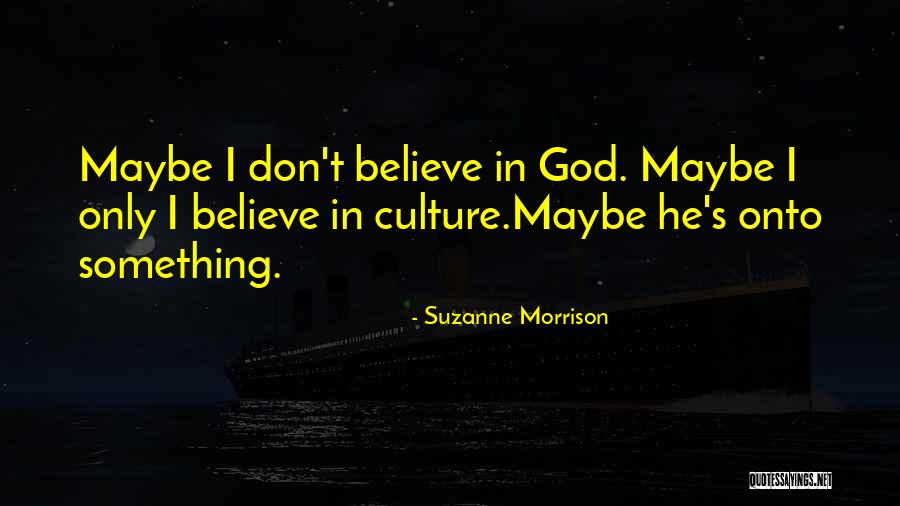 Suzanne Morrison Quotes 2074843