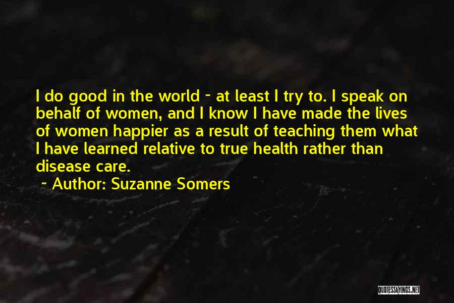 Suzanne Somers Quotes 1563677