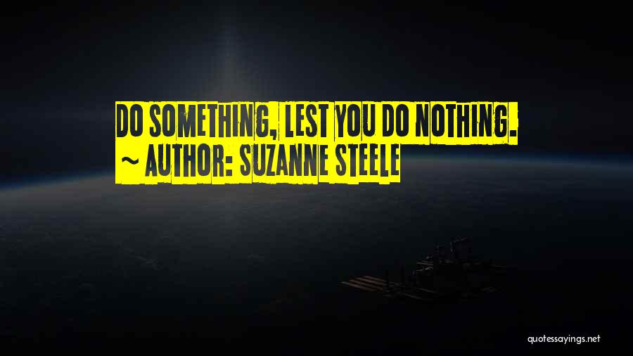 Suzanne Steele Quotes 570842