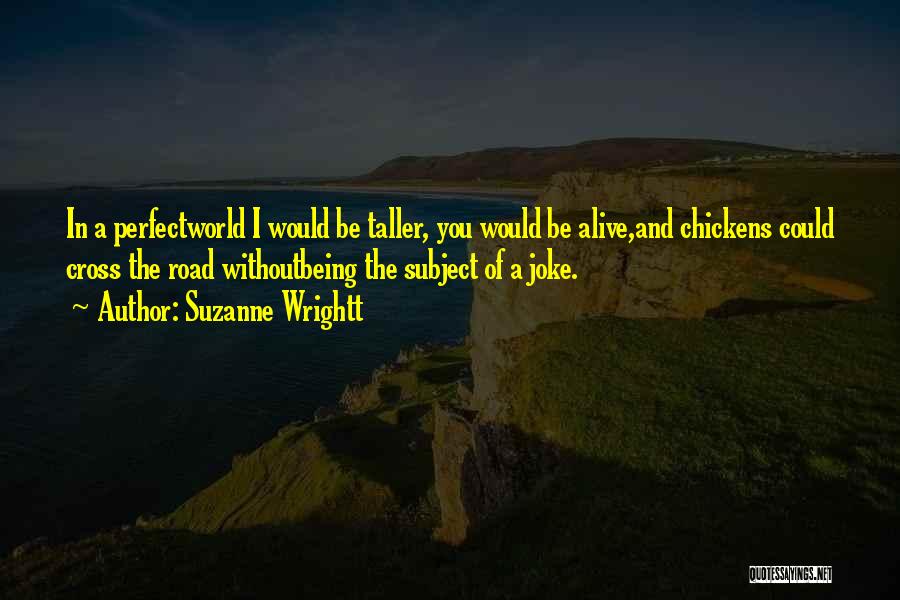 Suzanne Wrightt Quotes 1927394