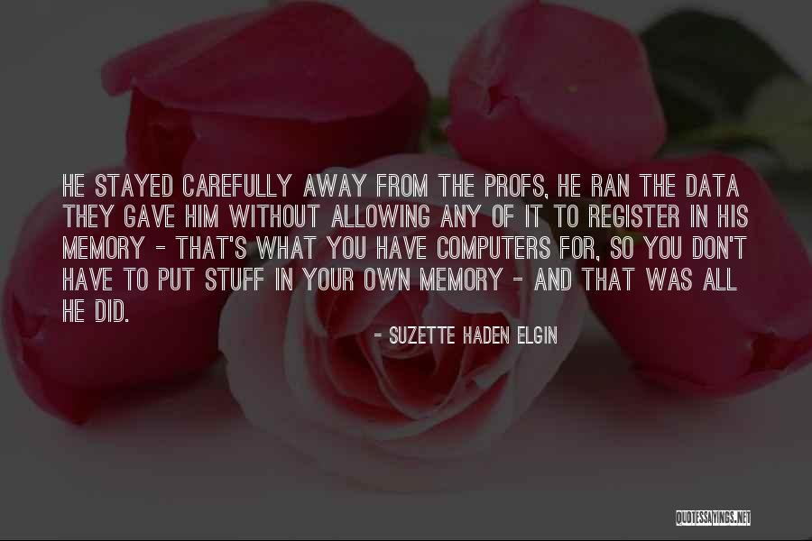 Suzette Haden Elgin Quotes 1944237