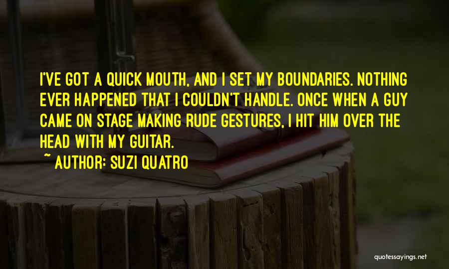 Suzi Quotes By Suzi Quatro