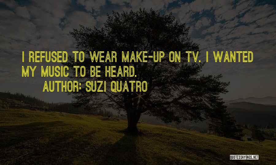 Suzi Quotes By Suzi Quatro