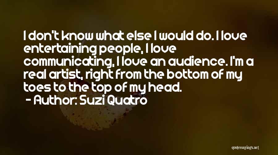 Suzi Quotes By Suzi Quatro