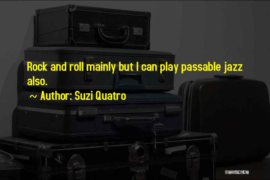 Suzi Quotes By Suzi Quatro