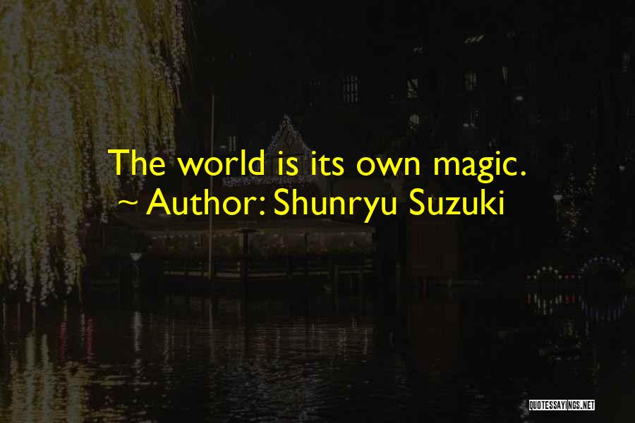 Suzuki Shunryu Quotes By Shunryu Suzuki