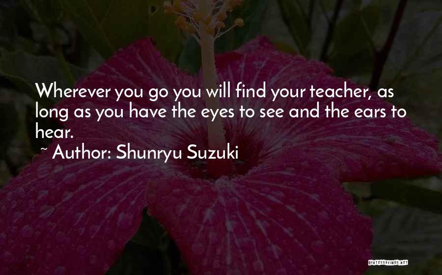 Suzuki Shunryu Quotes By Shunryu Suzuki