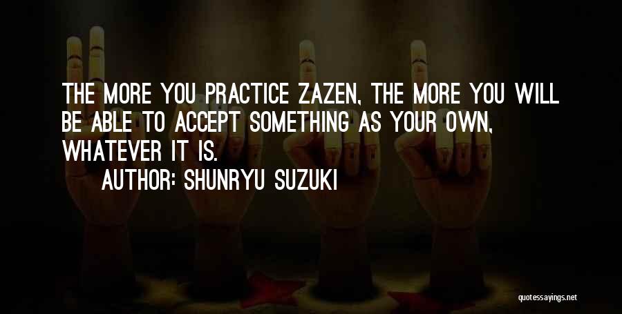 Suzuki Shunryu Quotes By Shunryu Suzuki