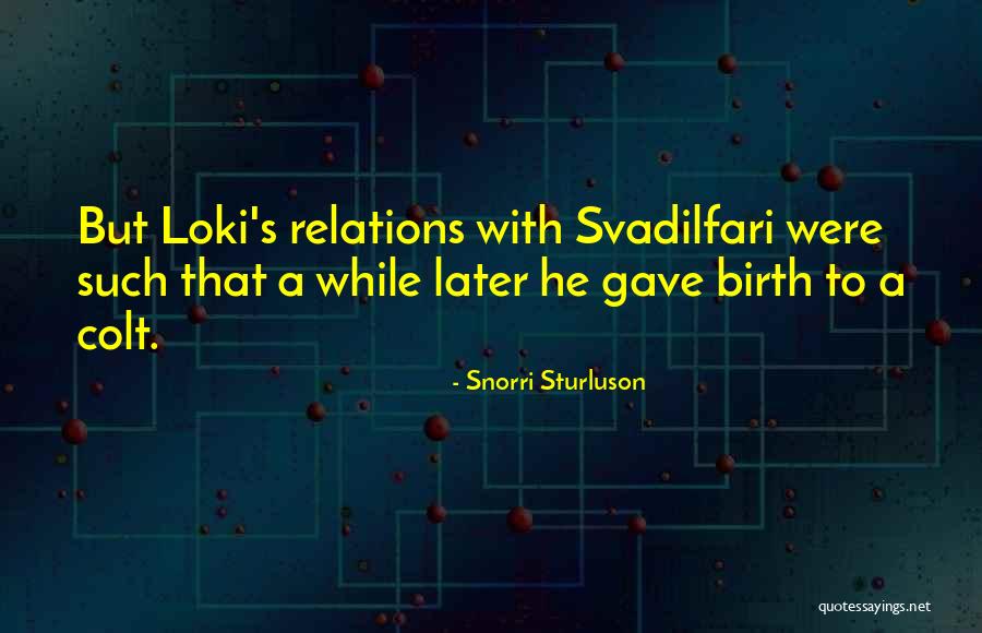 Svadilfari Quotes By Snorri Sturluson Svadilfari Quotes By Snorri Sturluson
