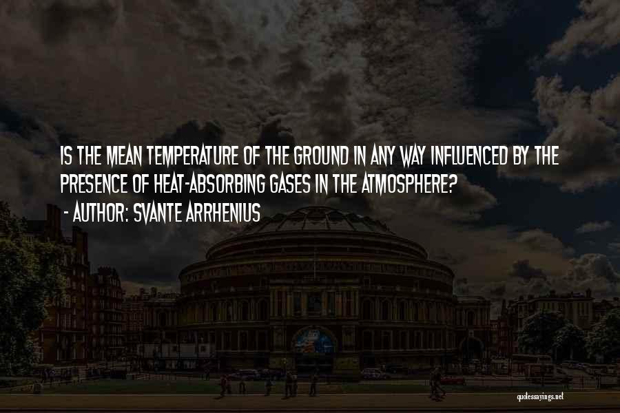 Svante Arrhenius Quotes 1379947